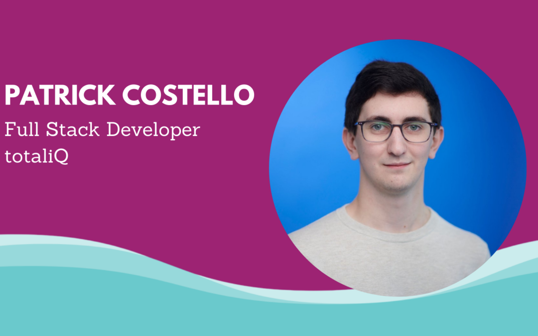 Ten Tech Questions — Patrick Costello, Full Stack Developer at totaliQ