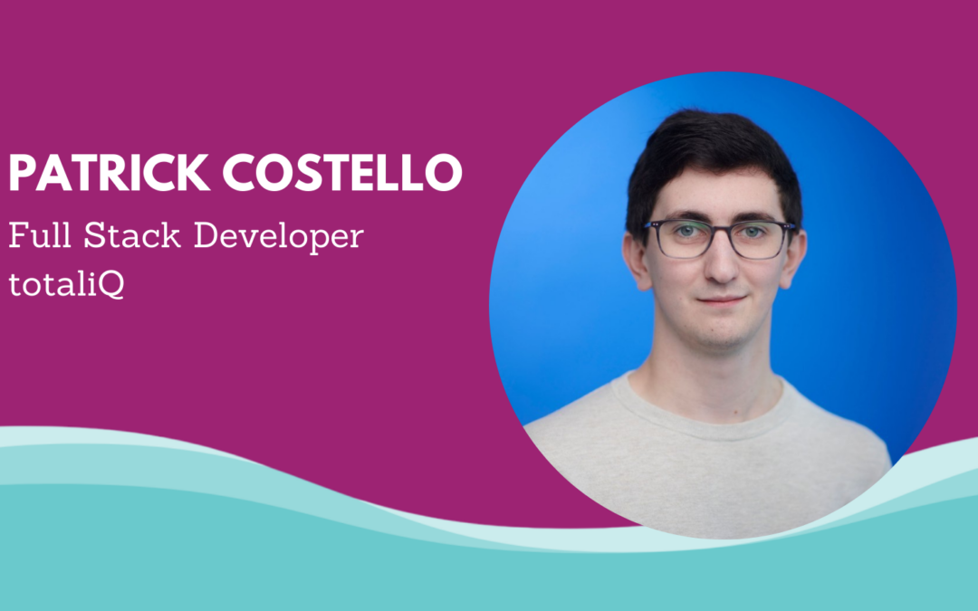 Ten Tech Questions — Patrick Costello, Full Stack Developer at totaliQ