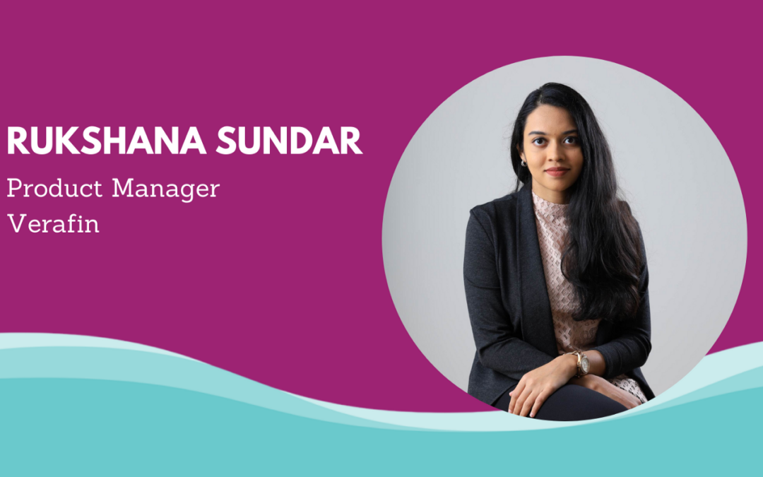 Ten Tech Questions — Rukshana Sundar, Product Manager at Verafin